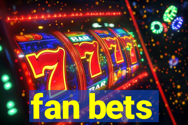 fan bets